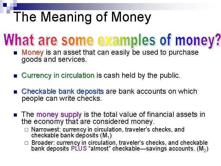 The Meaning of Money n Money is an asset that can easily be used