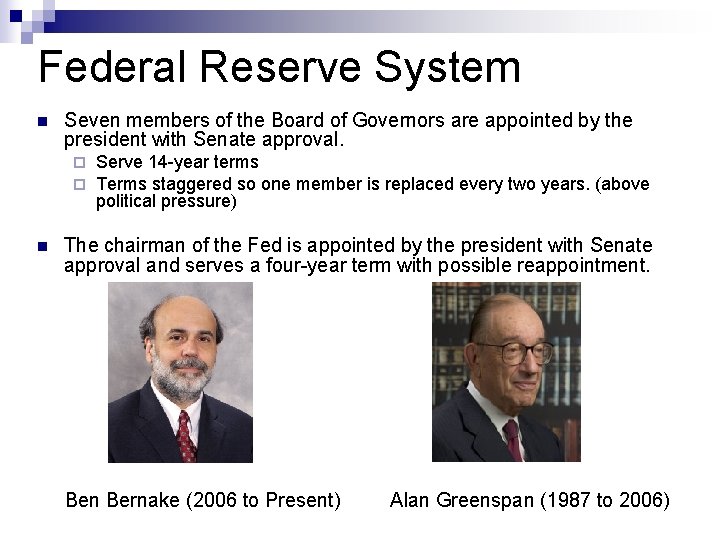 Federal Reserve System n Seven members of the Board of Governors are appointed by