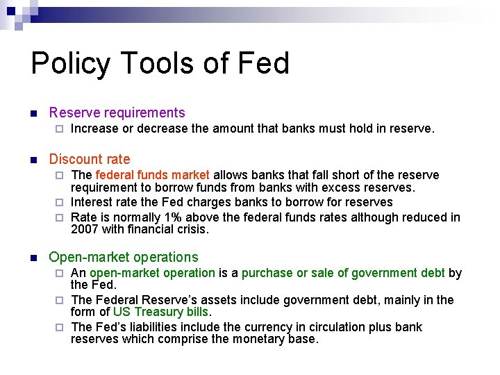 Policy Tools of Fed n Reserve requirements ¨ n Increase or decrease the amount