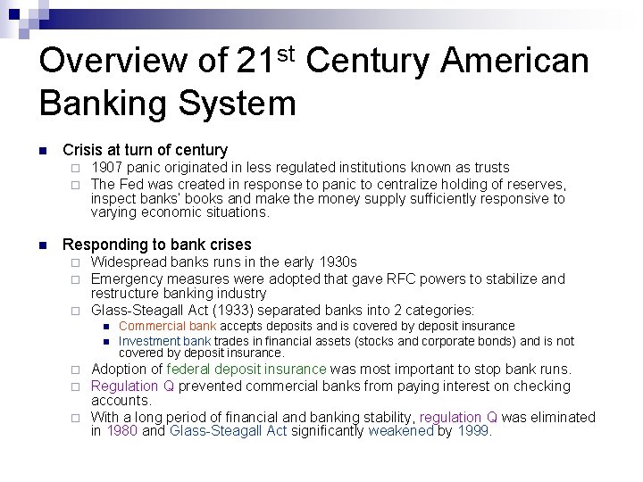Overview of 21 st Century American Banking System n Crisis at turn of century