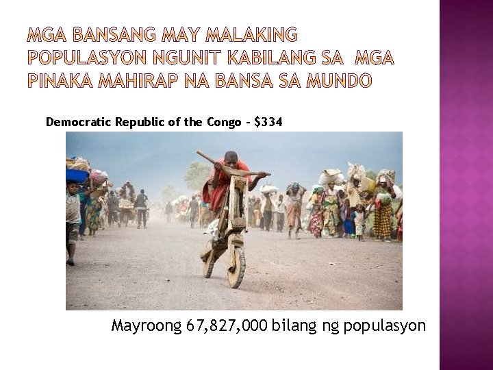 Democratic Republic of the Congo – $334 Mayroong 67, 827, 000 bilang ng populasyon