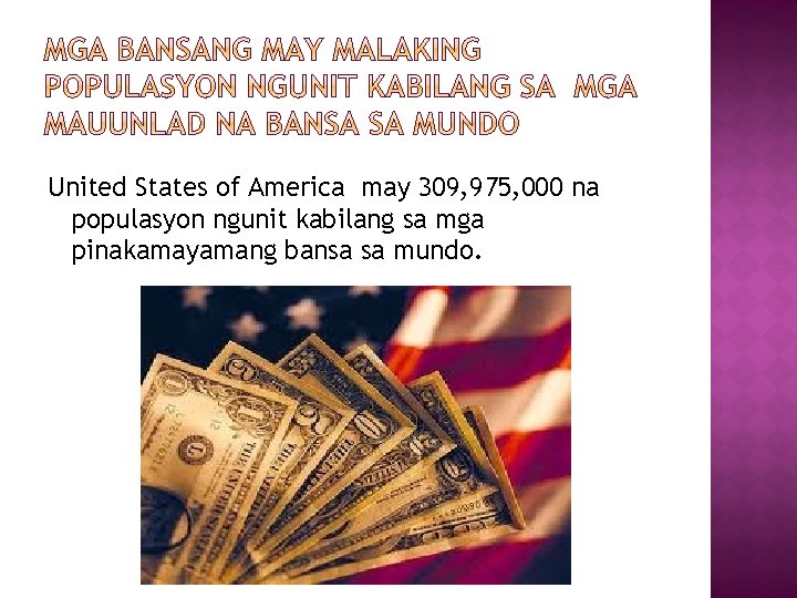 United States of America may 309, 975, 000 na populasyon ngunit kabilang sa mga