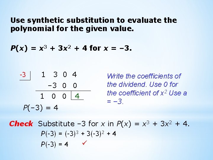 Use synthetic substitution to evaluate the polynomial for the given value. P(x) = x
