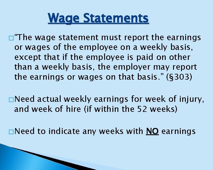 Wage Statements � “The wage statement must report the earnings or wages of the