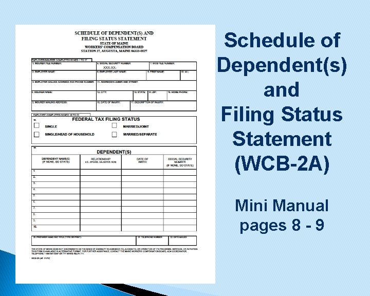 Schedule of Dependent(s) and Filing Status Statement (WCB-2 A) Mini Manual pages 8 -