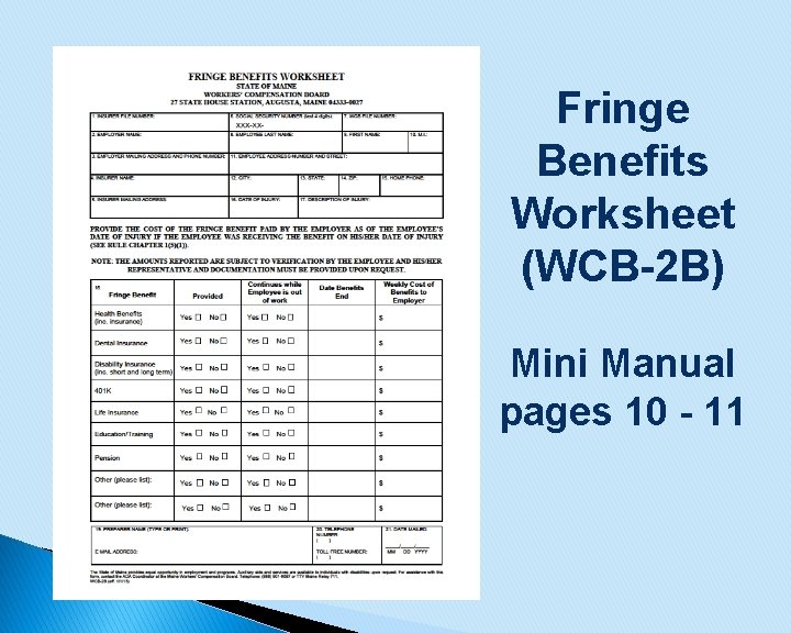 Fringe Benefits Worksheet (WCB-2 B) Mini Manual pages 10 - 11 