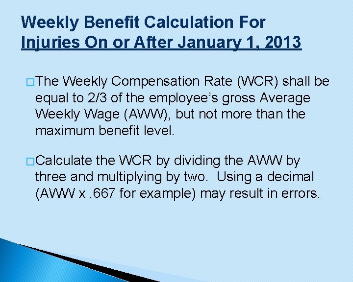 Weekly Benefit Calculation For Injuries On or After January 1, 2013 � The Weekly