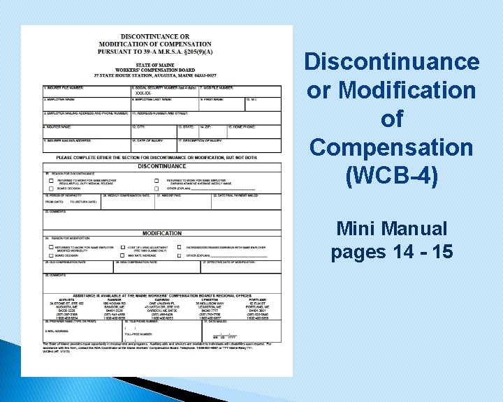 Discontinuance or Modification of Compensation (WCB-4) Mini Manual pages 14 - 15 