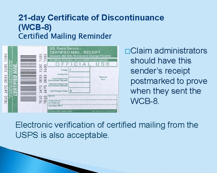 21 -day Certificate of Discontinuance (WCB-8) Certified Mailing Reminder � Claim Postmark Here administrators