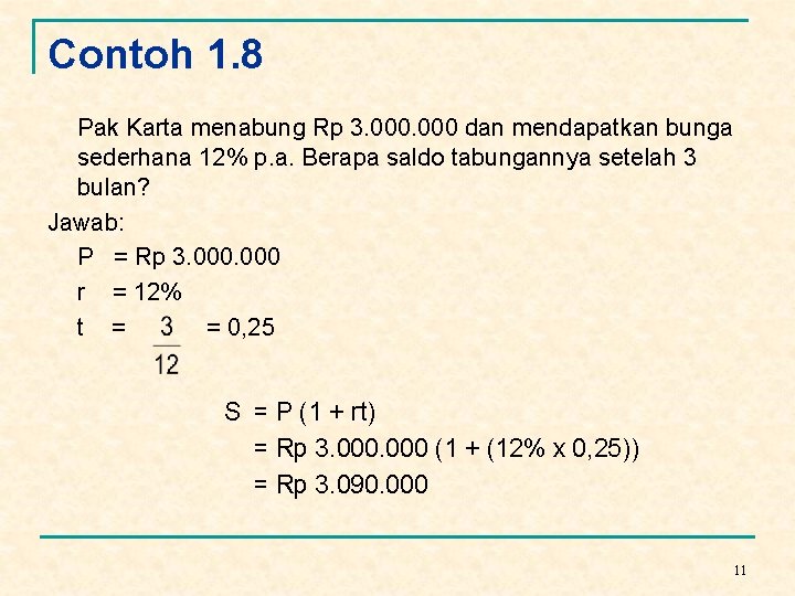 Contoh 1. 8 Pak Karta menabung Rp 3. 000 dan mendapatkan bunga sederhana 12%