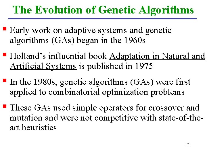 The Evolution of Genetic Algorithms § Early work on adaptive systems and genetic algorithms