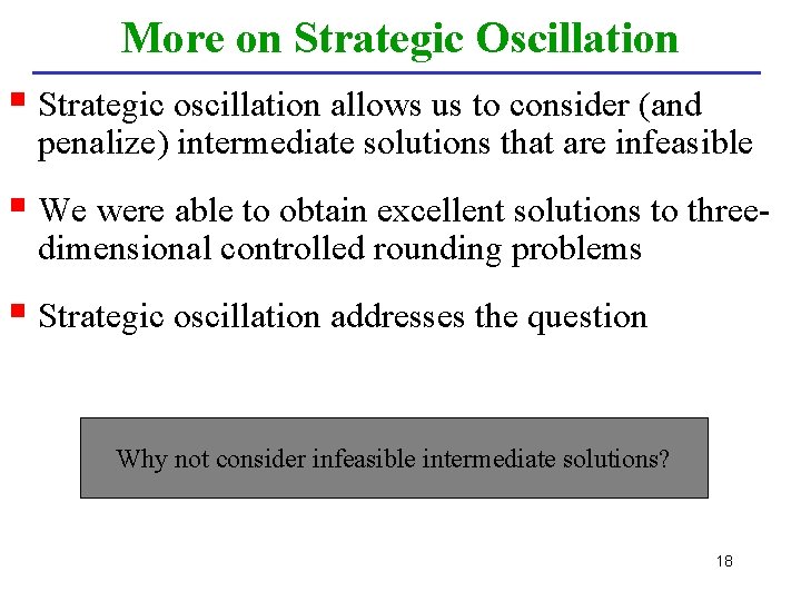 More on Strategic Oscillation § Strategic oscillation allows us to consider (and penalize) intermediate