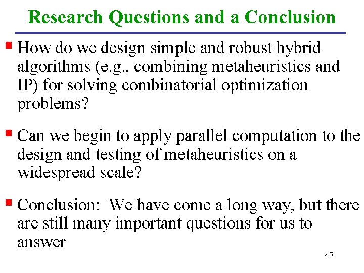 Research Questions and a Conclusion § How do we design simple and robust hybrid