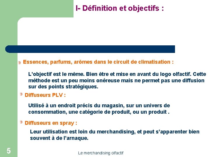 I- Définition et objectifs : Essences, parfums, arômes dans le circuit de climatisation :