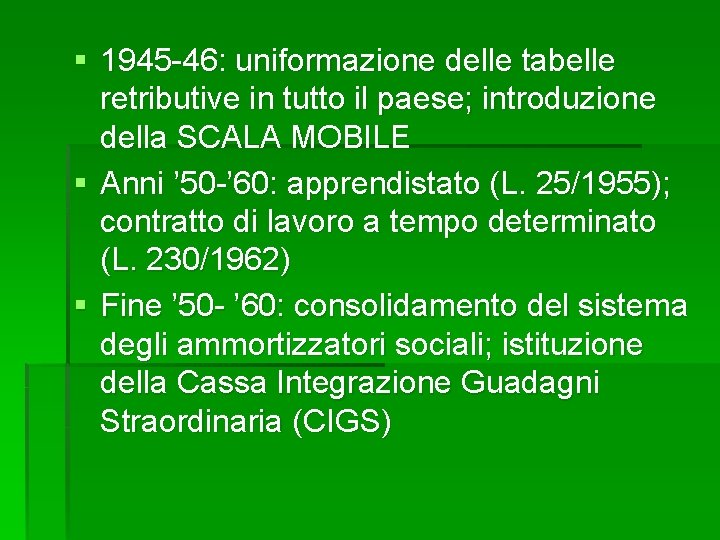 § 1945 -46: uniformazione delle tabelle retributive in tutto il paese; introduzione della SCALA