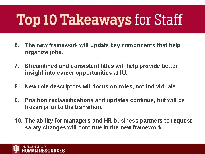 6. The new framework will update key components that help organize jobs. 7. Streamlined