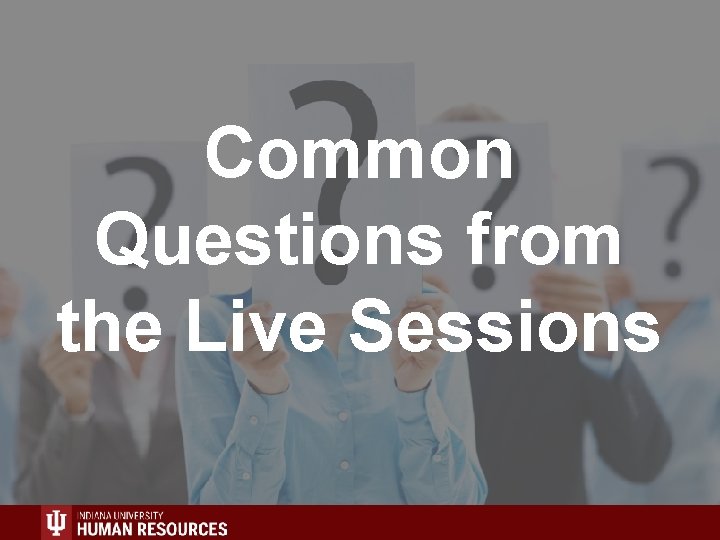 Common Questions from the Live Sessions 