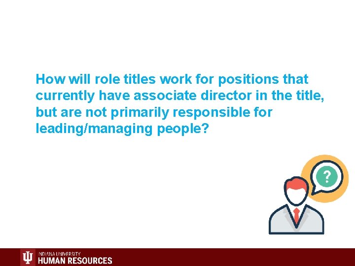 How will role titles work for positions that currently have associate director in the How will role titles work for positions that currently have associate director in the