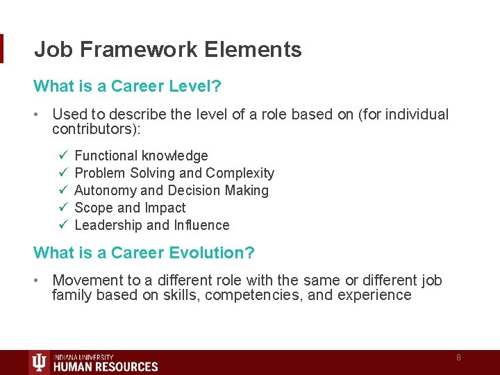 Job Framework Elements What is a Career Level? • Used to describe the level Job Framework Elements What is a Career Level? • Used to describe the level