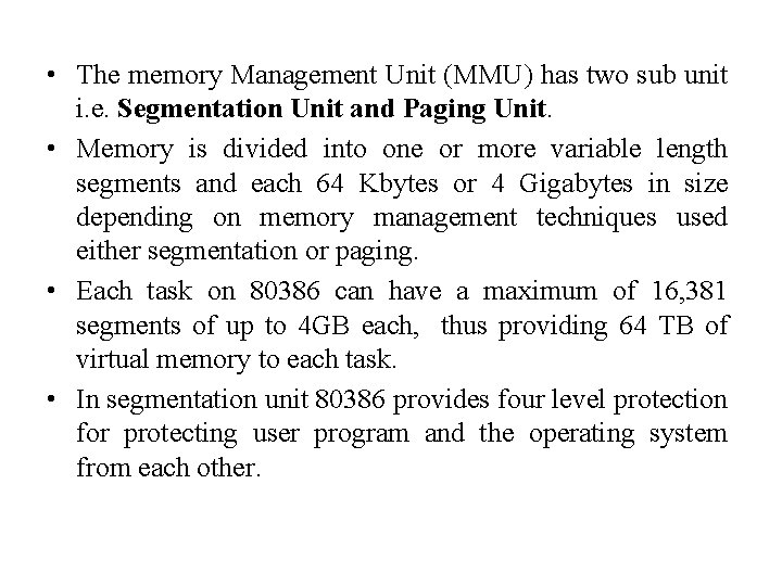  • The memory Management Unit (MMU) has two sub unit i. e. Segmentation