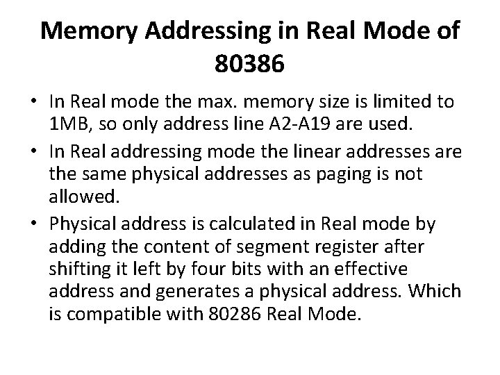 Memory Addressing in Real Mode of 80386 • In Real mode the max. memory