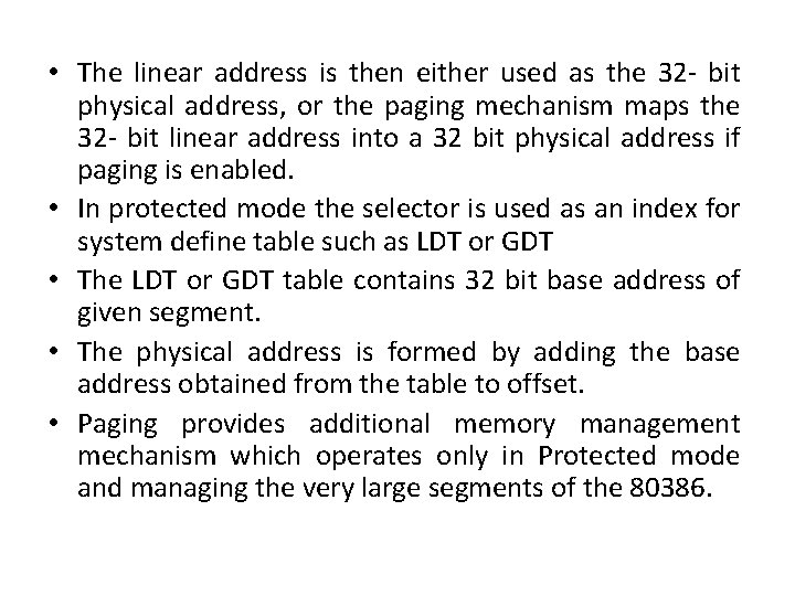  • The linear address is then either used as the 32 - bit