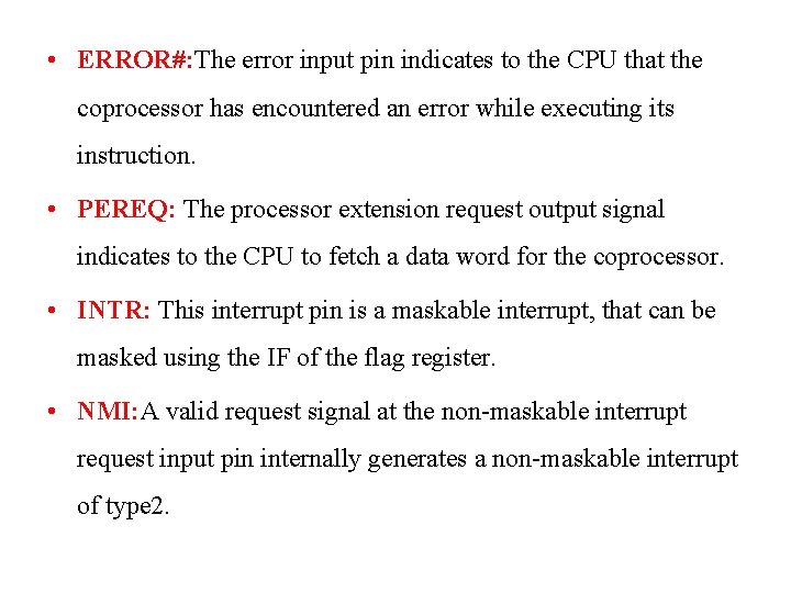  • ERROR#: The error input pin indicates to the CPU that the coprocessor