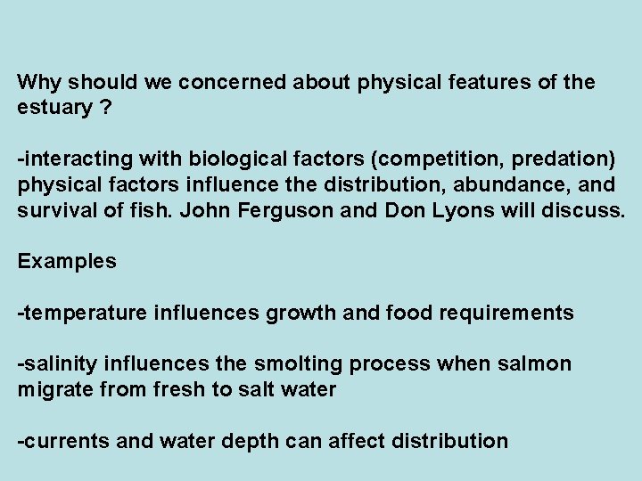 Why should we concerned about physical features of the estuary ? -interacting with biological