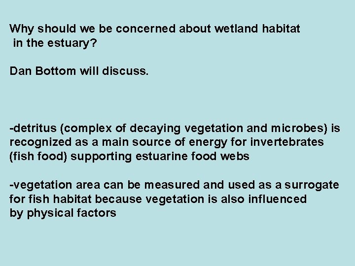 Why should we be concerned about wetland habitat in the estuary? Dan Bottom will
