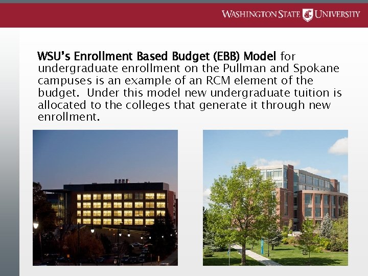 WSU’s Enrollment Based Budget (EBB) Model for undergraduate enrollment on the Pullman and Spokane