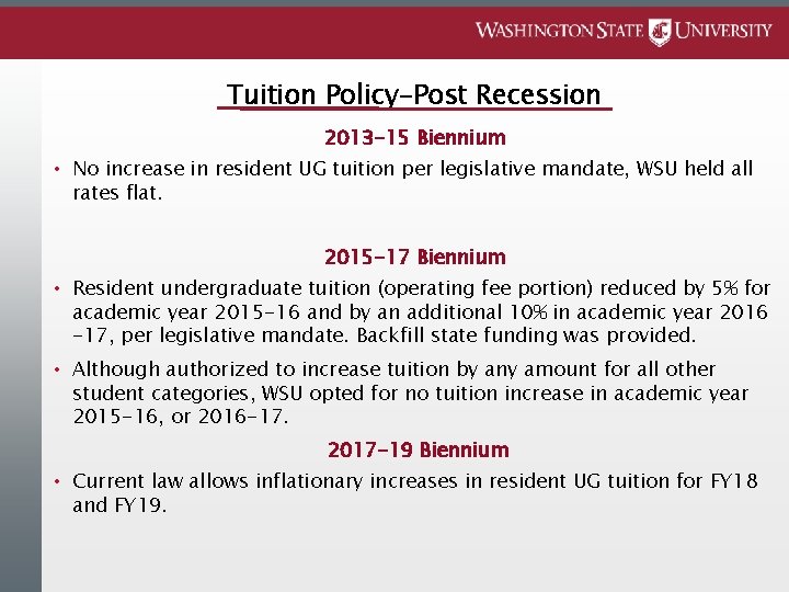 Tuition Policy-Post Recession 2013 -15 Biennium • No increase in resident UG tuition per