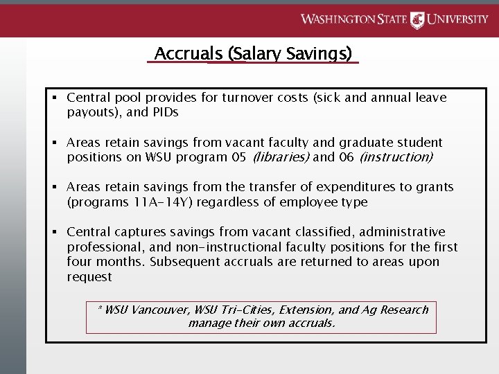 Accruals (Salary Savings) § Central pool provides for turnover costs (sick and annual leave