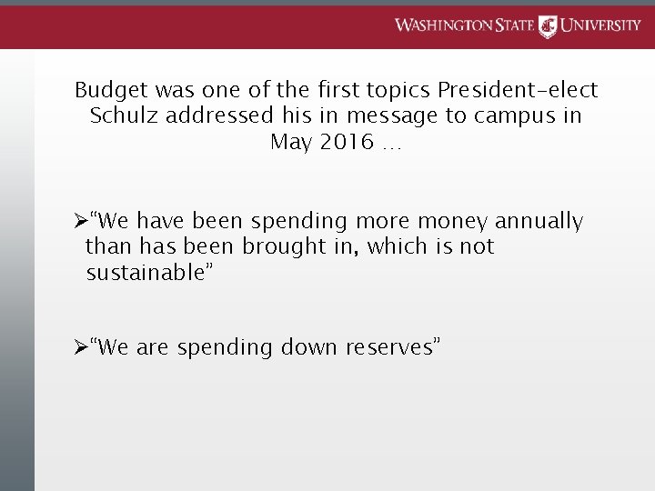 Budget was one of the first topics President-elect Schulz addressed his in message to