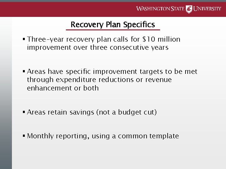 Recovery Plan Specifics § Three-year recovery plan calls for $10 million improvement over three