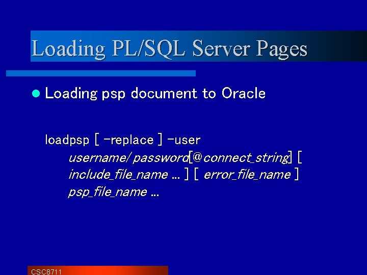 Loading PL/SQL Server Pages l Loading psp document to Oracle loadpsp [ -replace ]