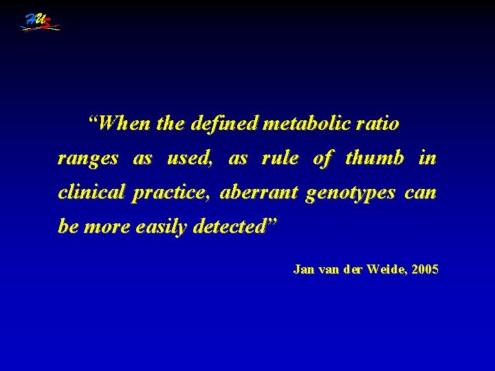 “When the defined metabolic ratio ranges as used, as rule of thumb in clinical