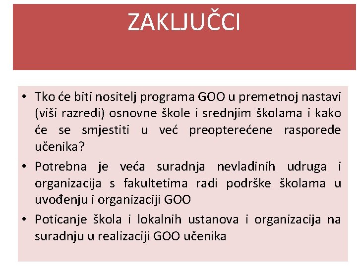 ZAKLJUČCI • Tko će biti nositelj programa GOO u premetnoj nastavi (viši razredi) osnovne