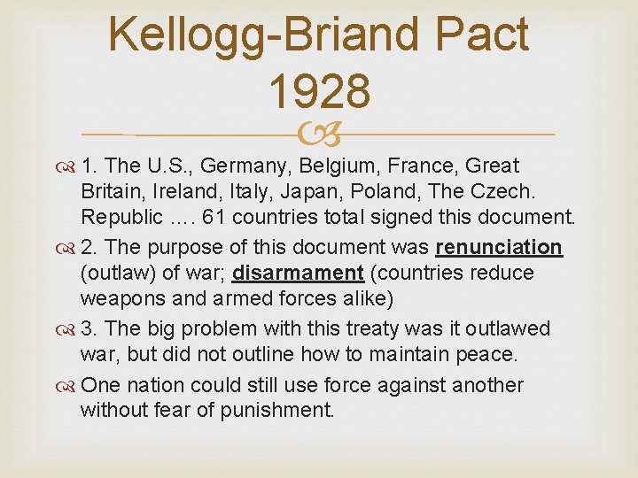 Kellogg-Briand Pact 1928 1. The U. S. , Germany, Belgium, France, Great Britain, Ireland,