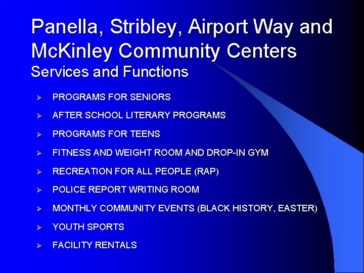 Panella, Stribley, Airport Way and Mc. Kinley Community Centers Services and Functions Ø PROGRAMS