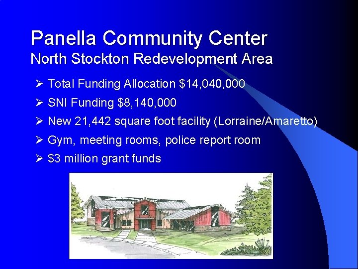Panella Community Center North Stockton Redevelopment Area Ø Total Funding Allocation $14, 040, 000