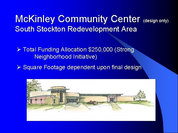 Mc. Kinley Community Center (design only) South Stockton Redevelopment Area Ø Total Funding Allocation