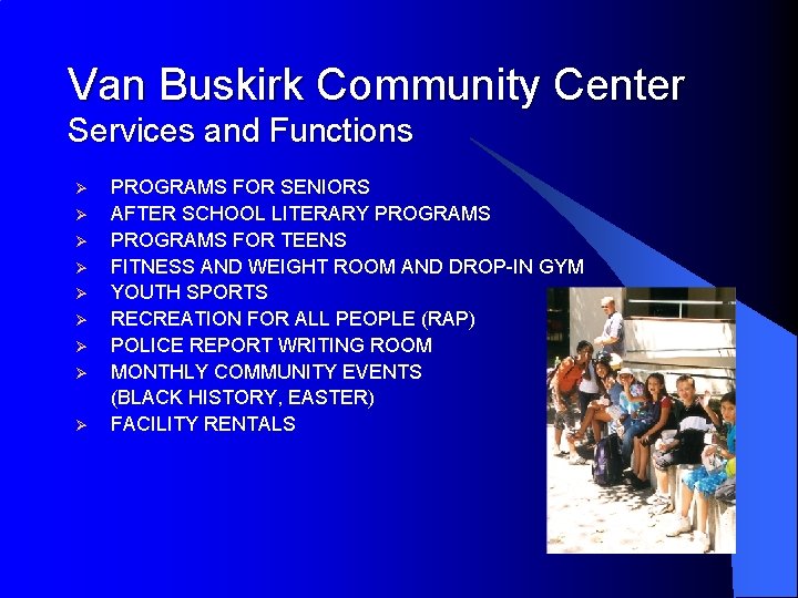 Van Buskirk Community Center Services and Functions Ø Ø Ø Ø Ø PROGRAMS FOR