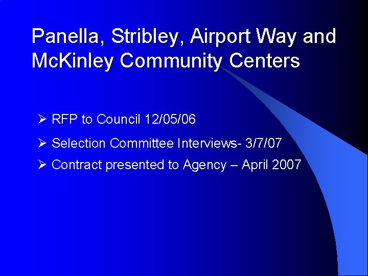 Panella, Stribley, Airport Way and Mc. Kinley Community Centers Ø RFP to Council 12/05/06