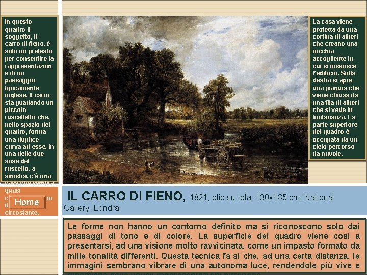In questo quadro il soggetto, il carro di fieno, è solo un pretesto per