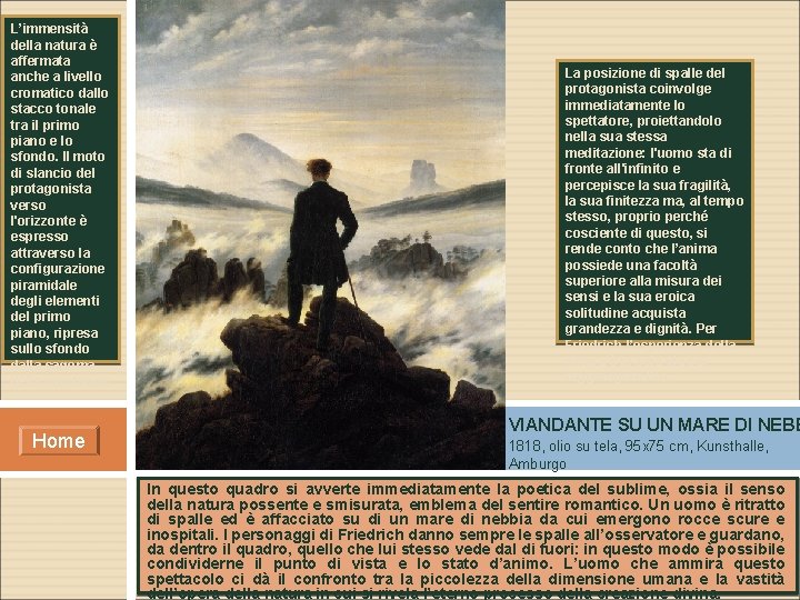 L’immensità della natura è affermata anche a livello cromatico dallo stacco tonale tra il