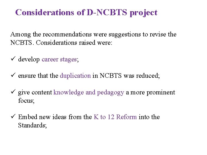 Considerations of D-NCBTS project Among the recommendations were suggestions to revise the NCBTS. Considerations