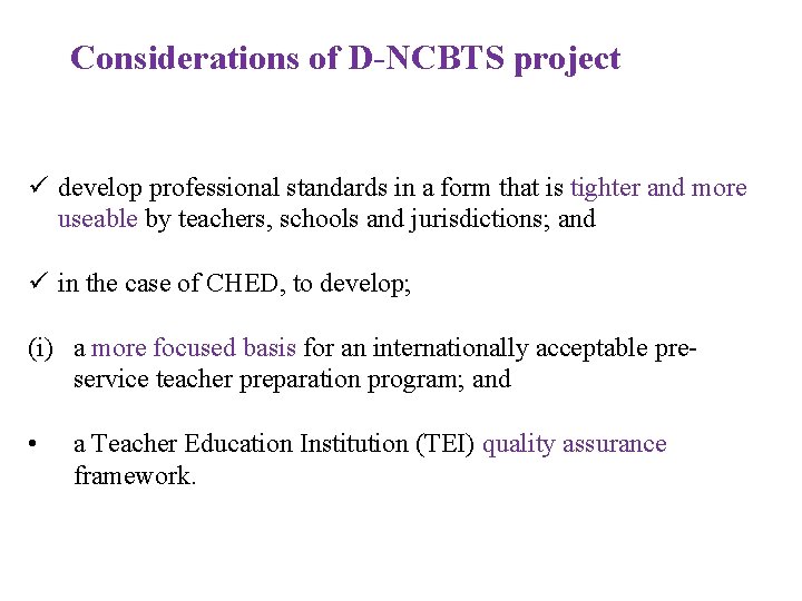 Considerations of D-NCBTS project ü develop professional standards in a form that is tighter