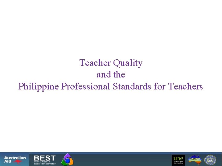 Teacher Quality and the Philippine Professional Standards for Teachers 