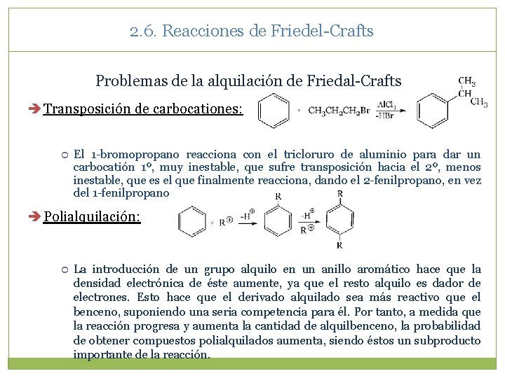 2. 6. Reacciones de Friedel-Crafts Problemas de la alquilación de Friedal-Crafts Transposición de carbocationes: