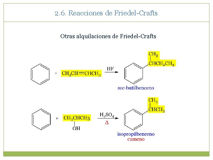2. 6. Reacciones de Friedel-Crafts Otras alquilaciones de Friedel-Crafts 2. 6. Reacciones de Friedel-Crafts Otras alquilaciones de Friedel-Crafts
